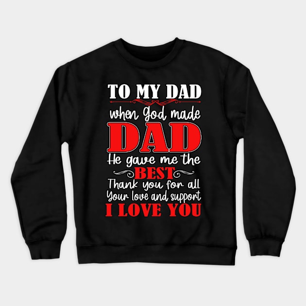 Father`s Day - To my Dad Crewneck Sweatshirt by Lin-Eve